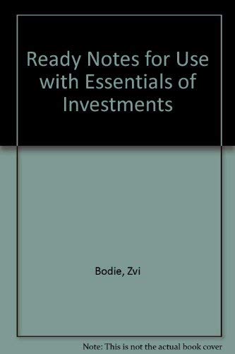 Ready Notes to accompany Essentials of Investments (9780256267921) by Bodie, Zvi; Kane, Alex; Marcus, Alan J.