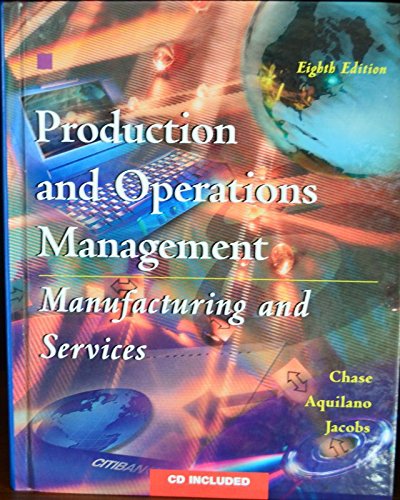 Production and Operations Management: Manufacturing and Services (9780256269215) by Richard B. Chase; Nicholas J. Aquilano; F. Robert Jacobs