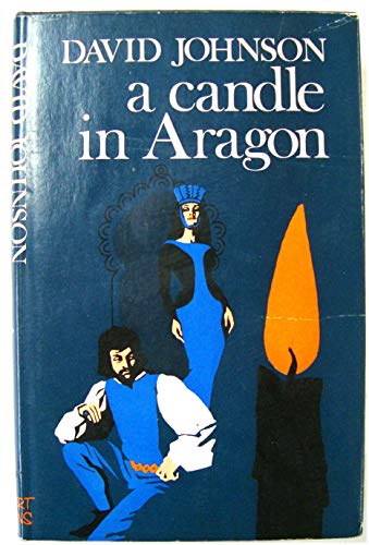 A candle in Aragon: A fragment of the Reconquista (9780257650999) by Johnson, David