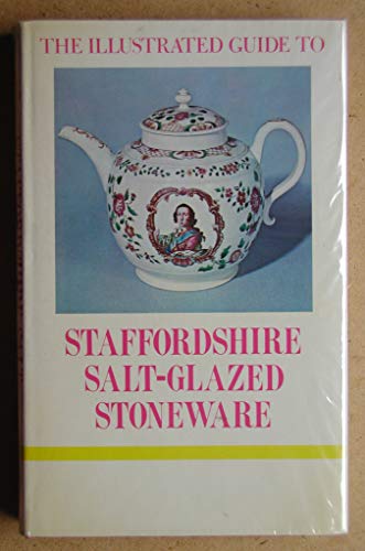 Beispielbild fr Staffordshire Salt-glazed Stoneware (Illustrated Guides to Pottery & Porcelain) zum Verkauf von WorldofBooks