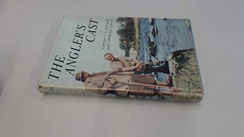 Stock image for THE ANGLER'S CAST. By Capt. T.L. Edwards and Eric Horsfall Turner. for sale by Coch-y-Bonddu Books Ltd