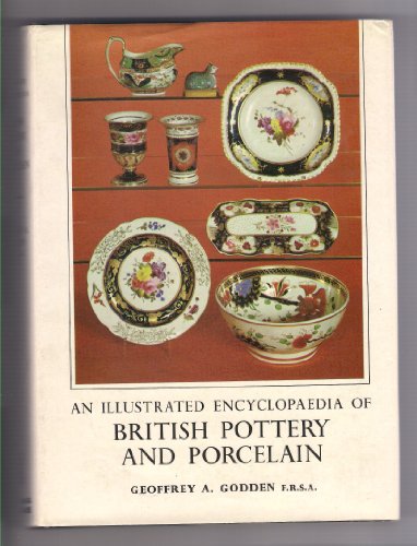Beispielbild fr Illustrated Encyclopaedia of British Pottery and Porcelain zum Verkauf von WorldofBooks