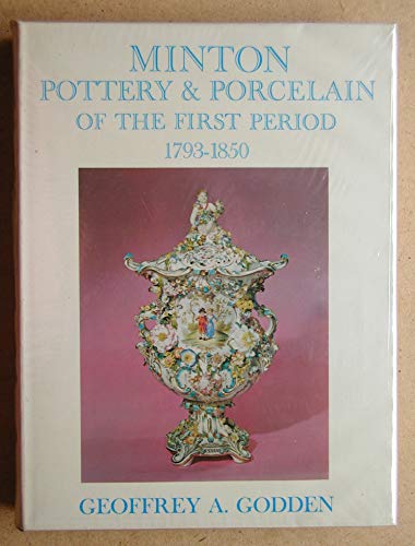 Stock image for Minton Pottery and Porcelain of the First Period, 1793-1850 for sale by Anybook.com