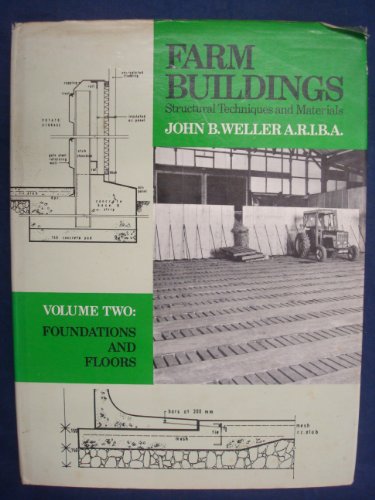 Stock image for Farm Buildings: Structural Techniques And Materials, Vol. 2: Foundations And Floors for sale by Collectors' Bookstore