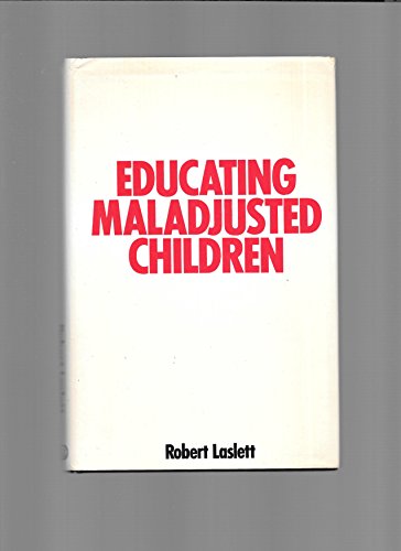 Educating Maladjusted Children