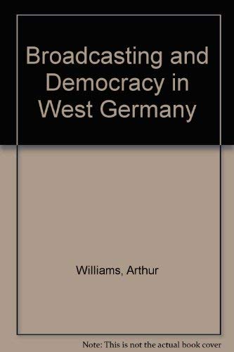 Beispielbild fr Broadcasting and Democracy in West Germany zum Verkauf von Anybook.com