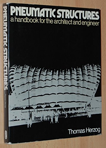 9780258970492: Pneumatic Structures : a Handbook for the Architect and Engineer / Thomas Herzog ; with Contributions by Gernot Minke and Hans Eggers - [Uniform Title: Pneumatische Konstruktionen. English]