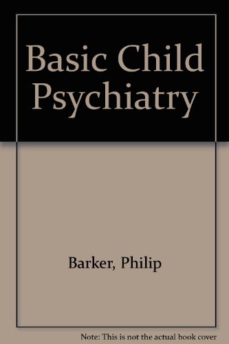 Beispielbild fr Basic Child Psychiatry zum Verkauf von PsychoBabel & Skoob Books