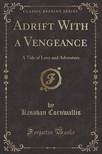 Stock image for Adrift With a Vengeance A Tale of Love and Adventure Classic Reprint for sale by PBShop.store UK