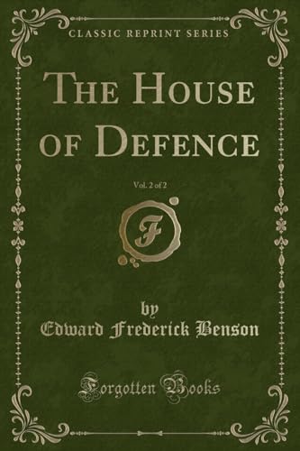 Beispielbild fr The House of Defence, Vol 2 of 2 Classic Reprint zum Verkauf von PBShop.store US