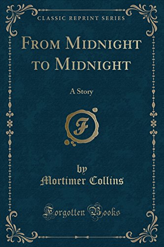 Imagen de archivo de From Midnight to Midnight A Story Classic Reprint a la venta por PBShop.store US