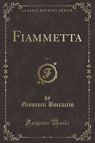 Imagen de archivo de Fiammetta, Vol 1 Classic Reprint a la venta por PBShop.store US