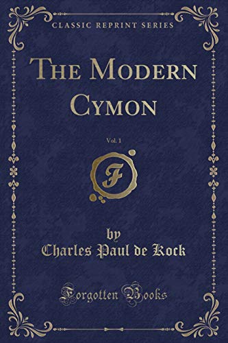 Imagen de archivo de The Modern Cymon, Vol. 1 (Classic Reprint) a la venta por PBShop.store US
