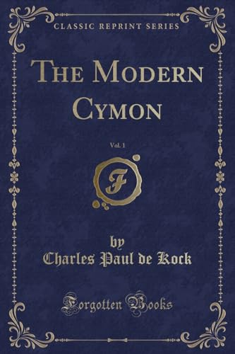 Stock image for The Modern Cymon, Vol. 1 (Classic Reprint) for sale by PBShop.store US