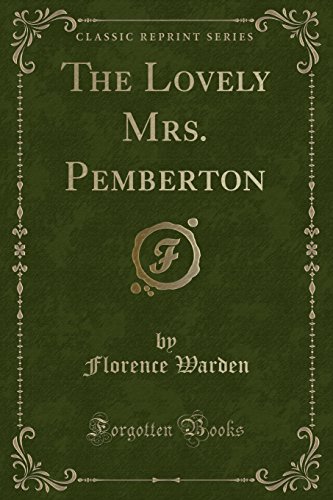 Imagen de archivo de The Lovely Mrs. Pemberton (Classic Reprint) a la venta por austin books and more