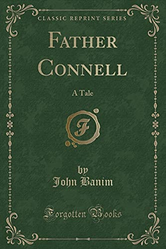 Stock image for Father Connell A Tale Classic Reprint for sale by PBShop.store US
