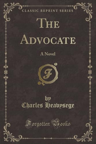 Stock image for The Advocate A Novel Classic Reprint for sale by PBShop.store US