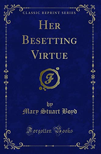 Beispielbild fr Her Besetting Virtue Classic Reprint zum Verkauf von PBShop.store US