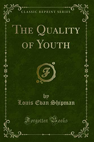 Imagen de archivo de The Quality of Youth Classic Reprint a la venta por PBShop.store US