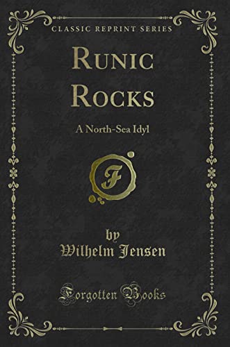 Stock image for Runic Rocks: A North-Sea Idyl (Classic Reprint) for sale by Reuseabook