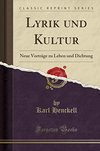 9780259046059: Lyrik und Kultur: Neue Vortrge zu Leben und Dichtung (Classic Reprint)
