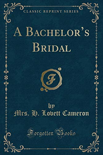Stock image for A Bachelor's Bridal (Classic Reprint) for sale by PBShop.store US