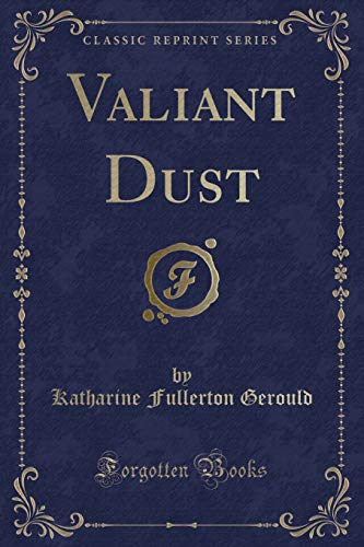 9780259062035: Valiant Dust (Classic Reprint)