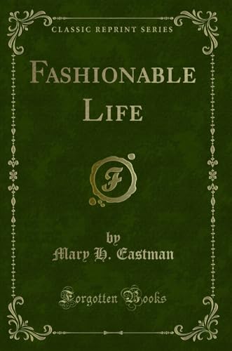 Beispielbild fr Fashionable Life (Classic Reprint) zum Verkauf von Forgotten Books