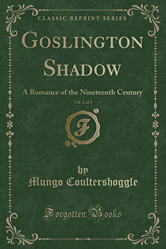 Stock image for Goslington Shadow, Vol. 2 of 2 for sale by PBShop.store US