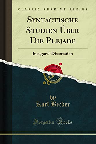 9780259063018: Syntactische Studien ber Die Plejade: Inaugural-Dissertation (Classic Reprint)