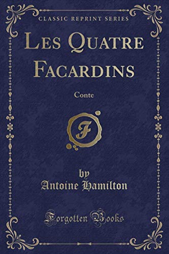 Beispielbild fr Les Quatre Facardins Conte Classic Reprint zum Verkauf von PBShop.store US