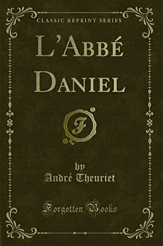 Stock image for L'Abb Daniel Classic Reprint for sale by PBShop.store US