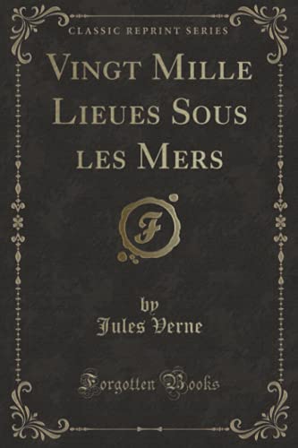 9780259070870: Vingt Mille Lieues Sous les Mers (Classic Reprint)