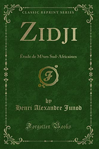 9780259070993: Zidji: tude de Mœurs Sud-Africaines (Classic Reprint): tude de Moeurs Sud-Africaines (Classic Reprint)