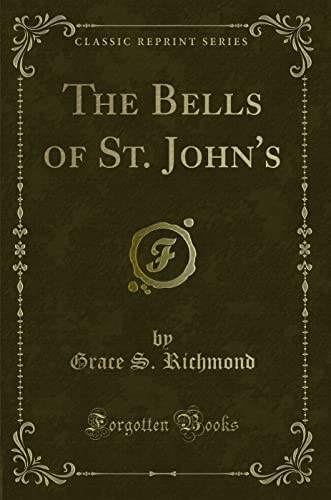 Imagen de archivo de The Bells of St John's Classic Reprint a la venta por PBShop.store US