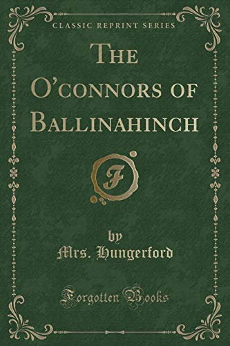 Stock image for The O'connors of Ballinahinch Classic Reprint for sale by PBShop.store US
