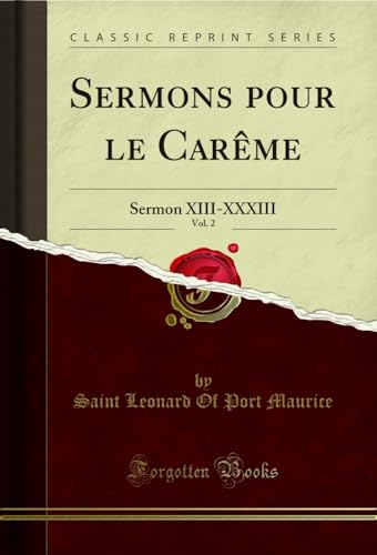 Stock image for Sermons pour le Carême, Vol. 2: Sermon XIII-XXXIII (Classic Reprint) for sale by Forgotten Books