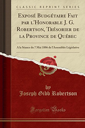 Beispielbild fr Expos? Budg?taire Fait Par l'Honorable J. G. Robertson, Tr?sorier de la Province de Qu?bec zum Verkauf von PBShop.store US