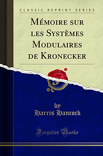 Stock image for Mmoire sur les Systmes Modulaires de Kronecker Classic Reprint for sale by PBShop.store US