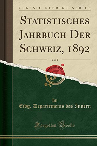 Imagen de archivo de Statistisches Jahrbuch Der Schweiz, 1892, Vol. 2 (Classic Reprint) a la venta por Forgotten Books