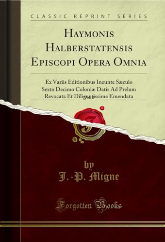 Imagen de archivo de Haymonis Halberstatensis Episcopi Opera Omnia, Vol. 2 (Classic Reprint) a la venta por Forgotten Books