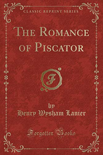 Imagen de archivo de The Romance of Piscator (Classic Reprint) a la venta por PBShop.store US