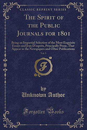 Stock image for The Spirit of the Public Journals for 1801, Vol. 5 (Classic Reprint) for sale by Forgotten Books