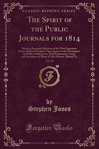 Stock image for The Spirit of the Public Journals for 1814, Vol. 18 for sale by PBShop.store US