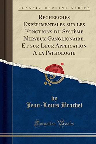 Stock image for Recherches Exp rimentales sur les Fonctions du Syst me Nerveux Ganglionaire for sale by Forgotten Books