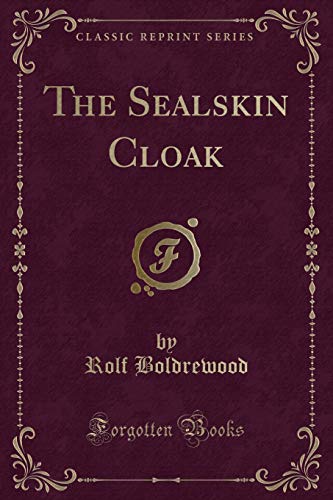 9780259183068: The Sealskin Cloak (Classic Reprint)
