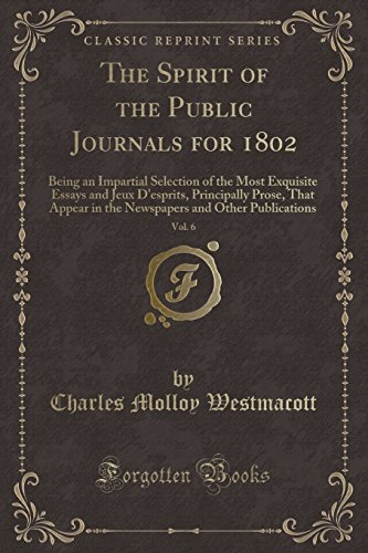 Stock image for The Spirit of the Public Journals for 1802, Vol. 6 (Classic Reprint) for sale by Forgotten Books