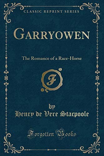 Beispielbild fr Garryowen : The Romance of a Race-Horse (Classic Reprint) zum Verkauf von Buchpark
