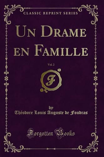 9780259186526: Un Drame en Famille, Vol. 2 (Classic Reprint)
