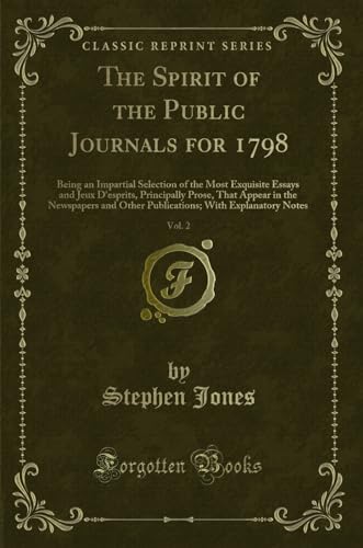 Stock image for The Spirit of the Public Journals for 1798, Vol. 2 (Classic Reprint) for sale by Forgotten Books